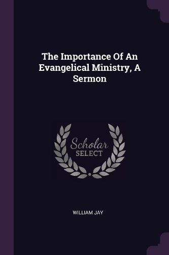 Cover image for The Importance Of An Evangelical Ministry, A Sermon
