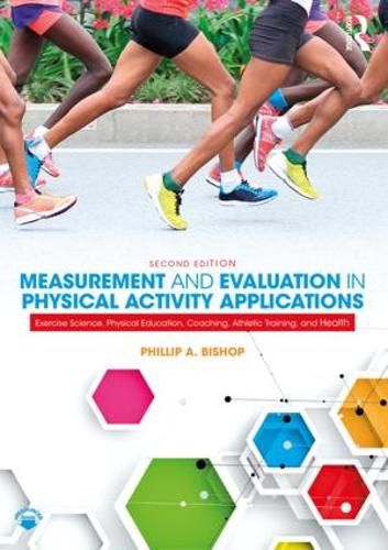 Cover image for Measurement and Evaluation in Physical Activity Applications: Exercise Science, Physical Education, Coaching, Athletic Training, and Health