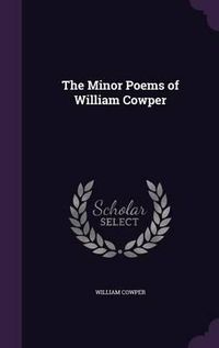 Cover image for The Minor Poems of William Cowper