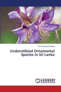 Cover image for Underutilized Ornamental Species in Sri Lanka