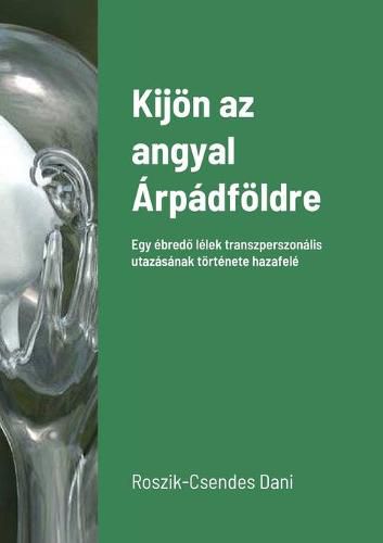 Cover image for Kijoen az angyal Arpadfoeldre