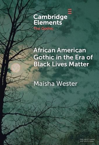 Cover image for African American Gothic in the Era of Black Lives Matter