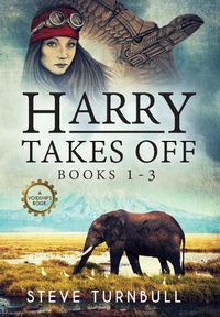 Cover image for Harry Takes Off: Books 1-3