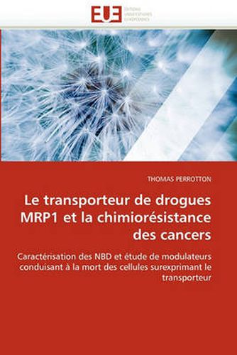 Cover image for Le Transporteur de Drogues Mrp1 Et La Chimiorsistance Des Cancers