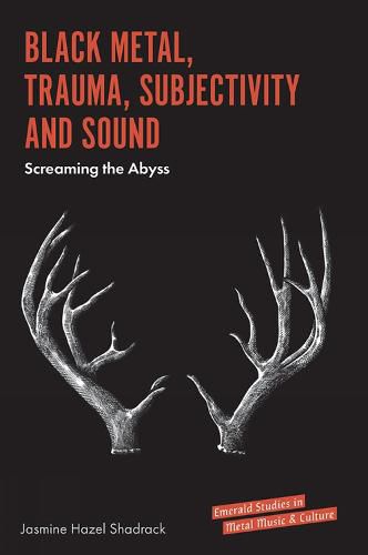 Black Metal, Trauma, Subjectivity and Sound: Screaming the Abyss