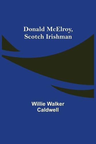 Donald McElroy, Scotch Irishman