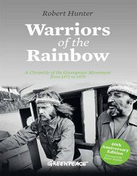 Cover image for Warriors of the Rainbow: A Chronicle of the Greenpeace Movement from 1971 to 1979