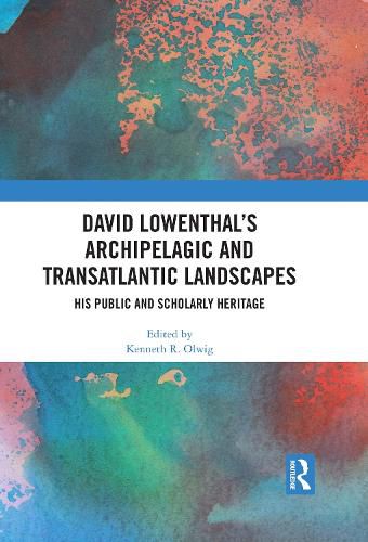 Cover image for David Lowenthal's Archipelagic and Transatlantic Landscapes