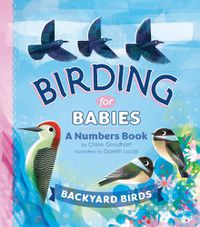 Cover image for Birding for Babies: Backyard Birds: A Numbers Book