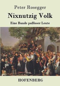 Cover image for Nixnutzig Volk: Eine Bande passloser Leute