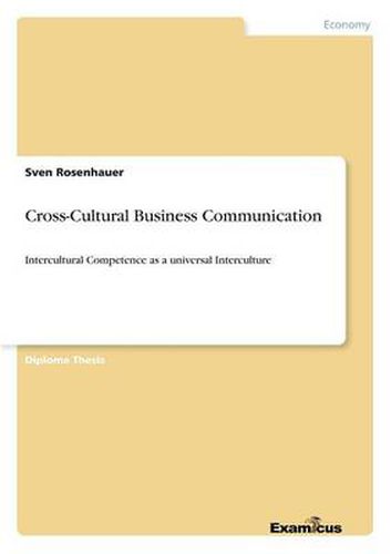 Cover image for Cross-Cultural Business Communication: Intercultural Competence as a universal Interculture