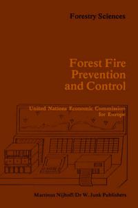 Cover image for Forest Fire Prevention and Control: Proceedings of an International Seminar organized by the Timber Committee of the United Nations Economic Commission for Europe Held at Warsaw, Poland, at the invitation of the Government of Poland 20 to 22 May 1981