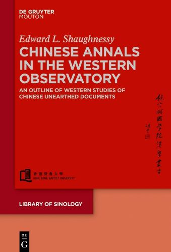 Cover image for Chinese Annals in the Western Observatory: An Outline of Western Studies of Chinese Unearthed Documents