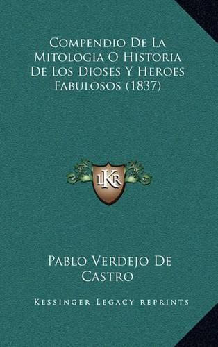 Cover image for Compendio de La Mitologia O Historia de Los Dioses y Heroes Fabulosos (1837)