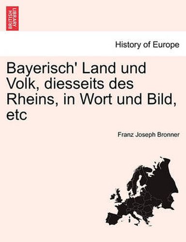 Cover image for Bayerisch' Land Und Volk, Diesseits Des Rheins, in Wort Und Bild, Etc