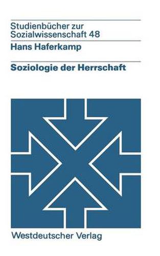 Cover image for Soziologie Der Herrschaft: Analyse Von Struktur, Entwicklung Und Zustand Von Herrschaftszusammenhangen