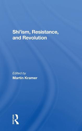 Shi'ism, Resistance, and Revolution