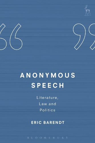 Cover image for Anonymous Speech: Literature, Law and Politics