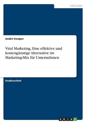 Cover image for Viral Marketing. Eine Effektive Und Kostengunstige Alternative Im Marketing-Mix Fur Unternehmen