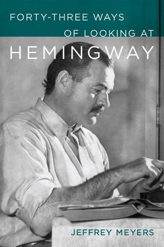 Cover image for Forty-Three Ways of Looking at Hemingway