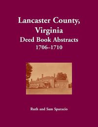 Cover image for Lancaster County, Virginia Deed Book, 1706-1710