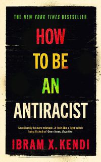 Cover image for How to Be an Antiracist