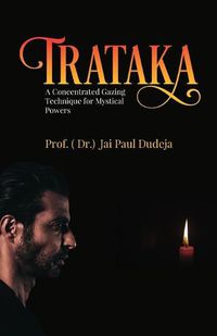 Cover image for Trataka: A Concentrated Gazing Technique for Mystical Powers