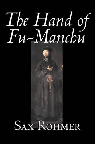 Cover image for The Hand of Fu-Manchu by Sax Rohmer, Fiction, Action & Adventure