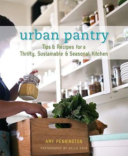 Cover image for Urban Pantry: Tips & Recipes for a Thrifty, Sustainable & Seasonal Kitchen