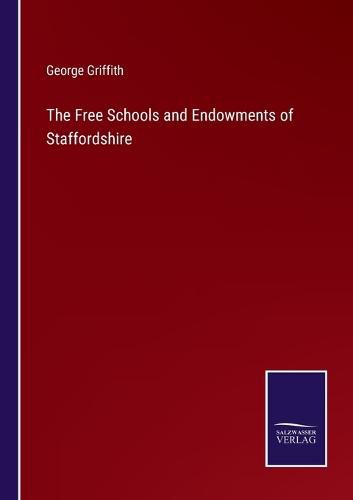 The Free Schools and Endowments of Staffordshire