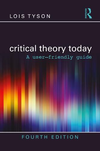 Cover image for Critical Theory Today: A User-Friendly Guide