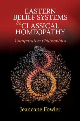 Cover image for Eastern Belief Systems and Classical Homeopathy: A Comparative Analysis