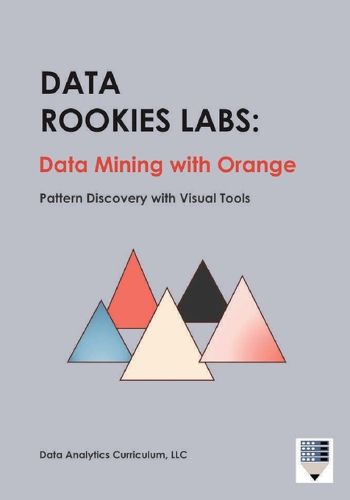 Cover image for Data Rookies Labs Data Mining with Orange