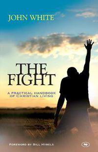 Cover image for The Fight: A Practical Handbook Of Christian Living