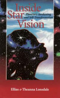 Cover image for Inside Star Vision: Planetary Awakening and Self-transformation