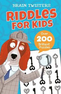 Cover image for Brain Twisters: Riddles for Kids: Over 200 Brilliant Puzzles