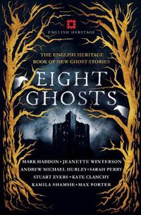 Cover image for Eight Ghosts: The English Heritage Book of New Ghost Stories