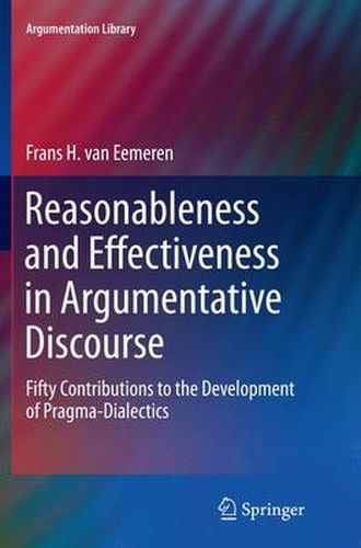 Cover image for Reasonableness and Effectiveness in Argumentative Discourse: Fifty Contributions to the Development of Pragma-Dialectics