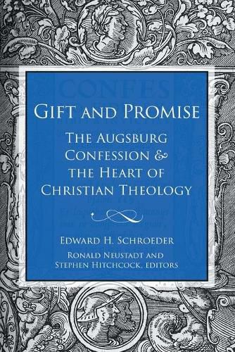 Gift and Promise: The Augsburg Confession and the Heart of Christian Theology