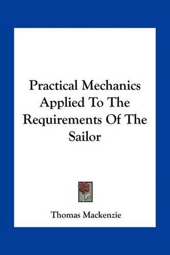 Cover image for Practical Mechanics Applied to the Requirements of the Sailor