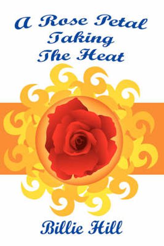 Cover image for A Rose Petal Taking the Heat