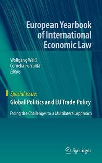 Cover image for Global Politics and EU Trade Policy: Facing the Challenges to a Multilateral Approach