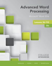 Cover image for Advanced Word Processing Lessons 56-110: Microsoft (R) Word 2016, Spiral bound Version