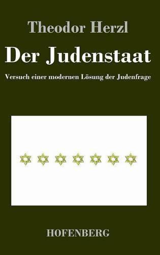 Der Judenstaat: Versuch einer modernen Loesung der Judenfrage