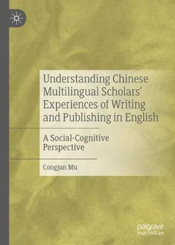 Cover image for Understanding Chinese Multilingual Scholars' Experiences of Writing and Publishing in English: A Social-Cognitive Perspective