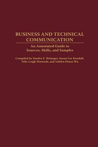 Business and Technical Communication: An Annotated Guide to Sources, Skills, and Samples