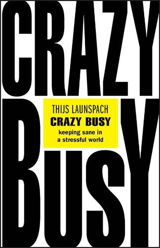 Cover image for Crazy Busy - Keeping Sane in a Stressful World