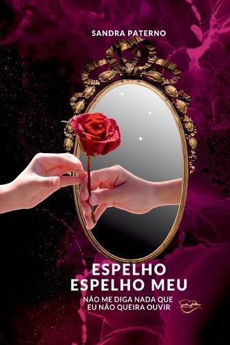 Cover image for Espelho Espelho Meu Nao Me Diga Nada Que Eu Nao Queira Ouvi