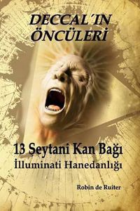 Cover image for 13 Seytani Kan Bagi: Illuminati Hanedanligi