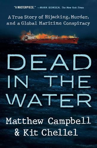 Cover image for Dead in the Water: A True Story of Hijacking, Murder, and a Global Maritime Conspiracy